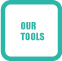 OUR TOOLS
